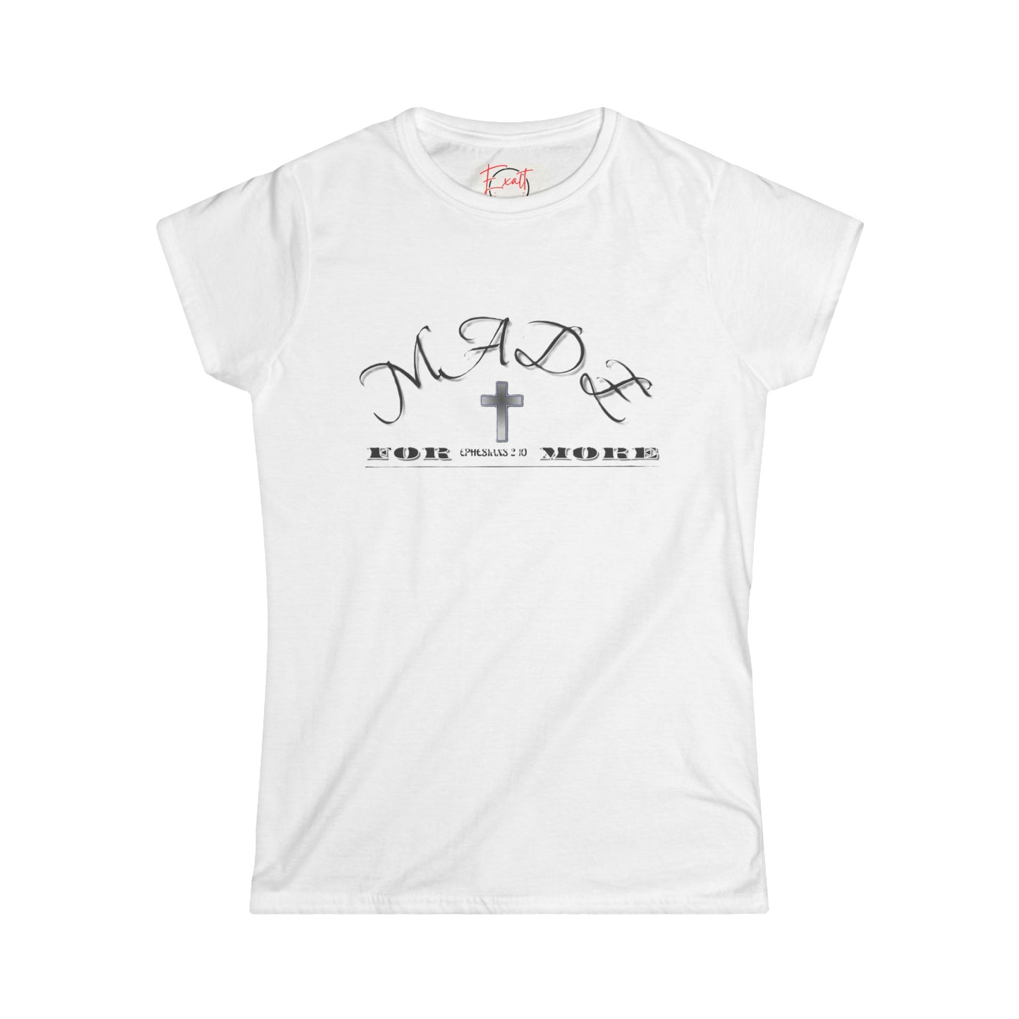Women's "Made for More", Soft style Tee