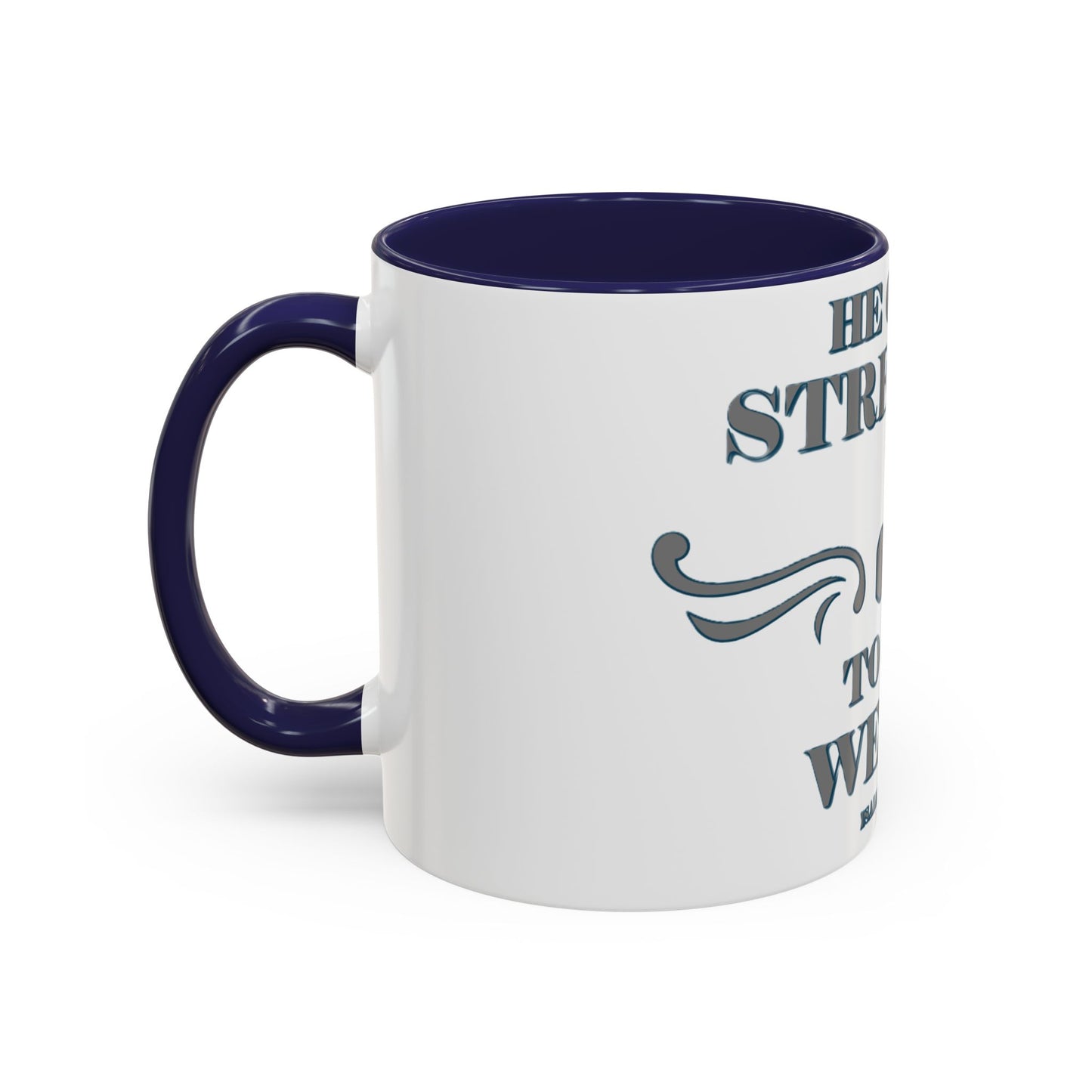 Mug - Bible Verse Isaiah 40:29-31 'He gives Strength to the Weary'