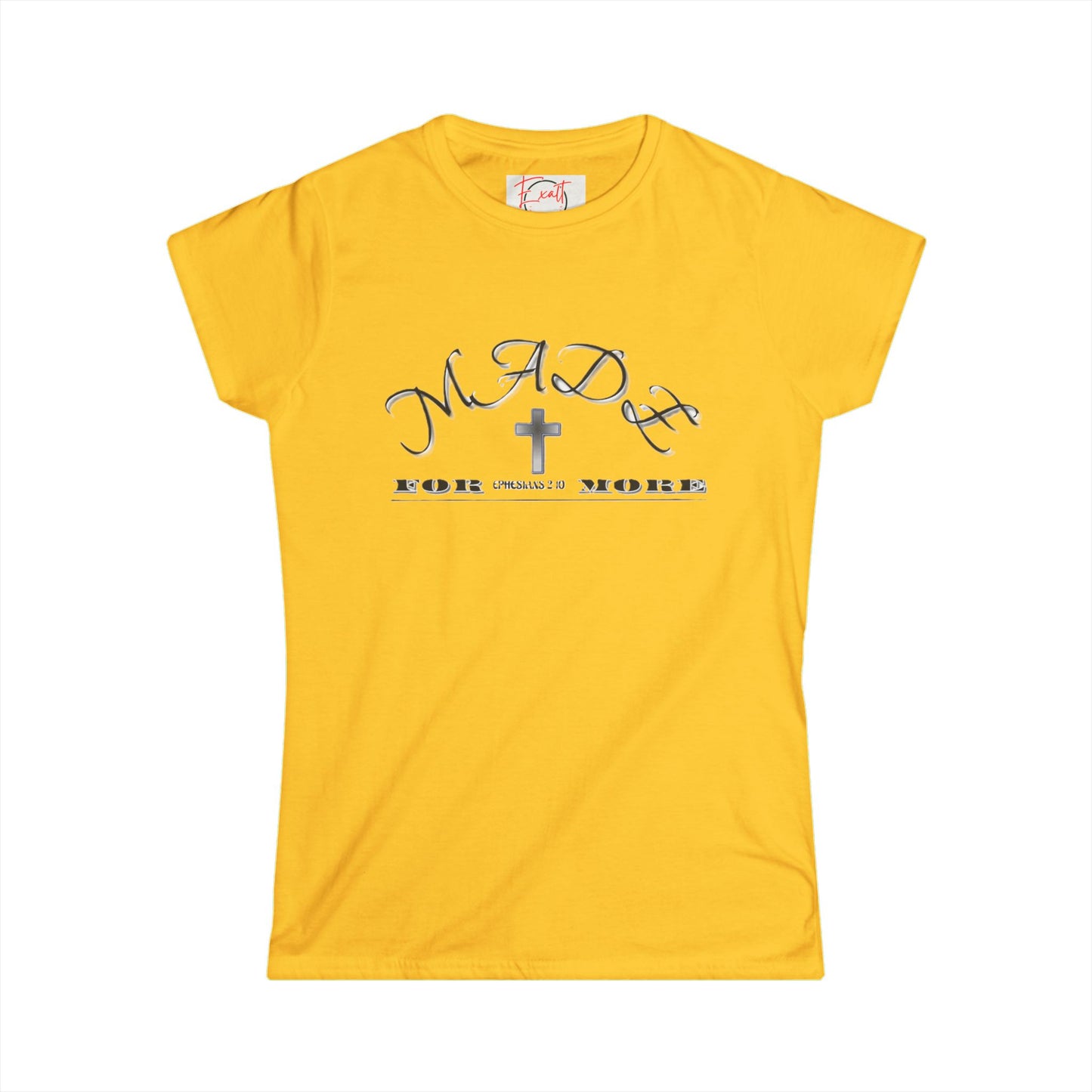 Women's "Made for More", Soft style Tee