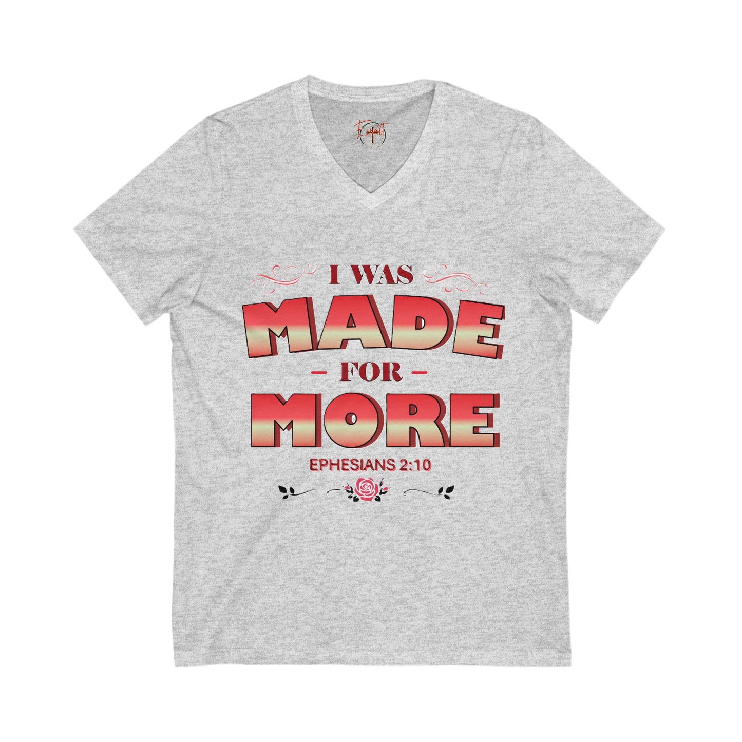 V-Neck Tee - Bible Verse Ephesians 2:10 'I Was Made For More'