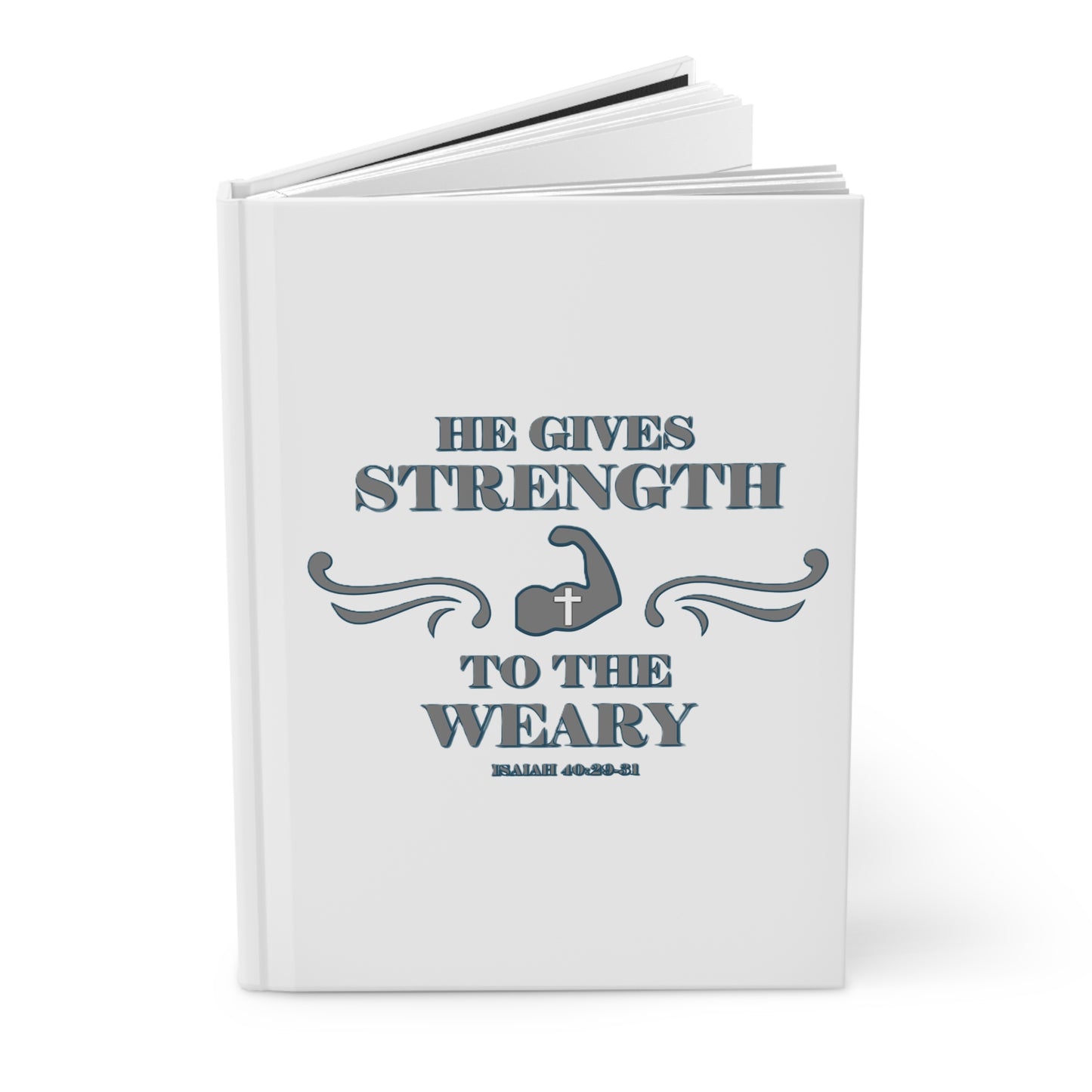 Hardcover Journal Matte with Bible Verse 'He gives Strength to the Weary' Isaiah 40:29-31