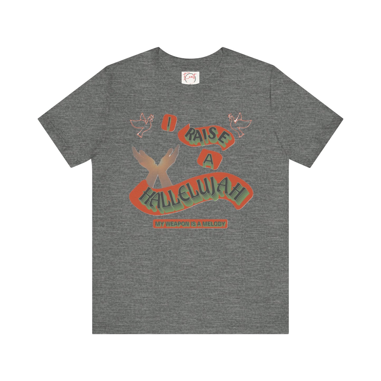 Unisex Jersey Short Sleeve Tee "I RAISE A HALLELUJAH"