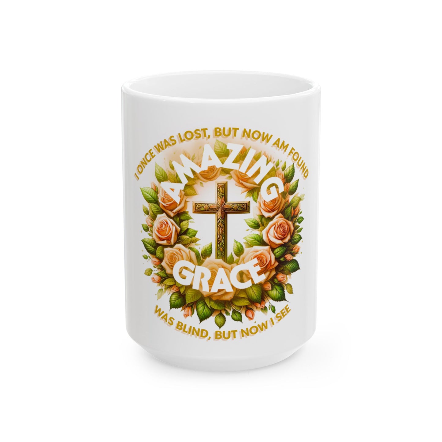 Ceramic Mug, (11oz, 15oz) "Amazing Grace"