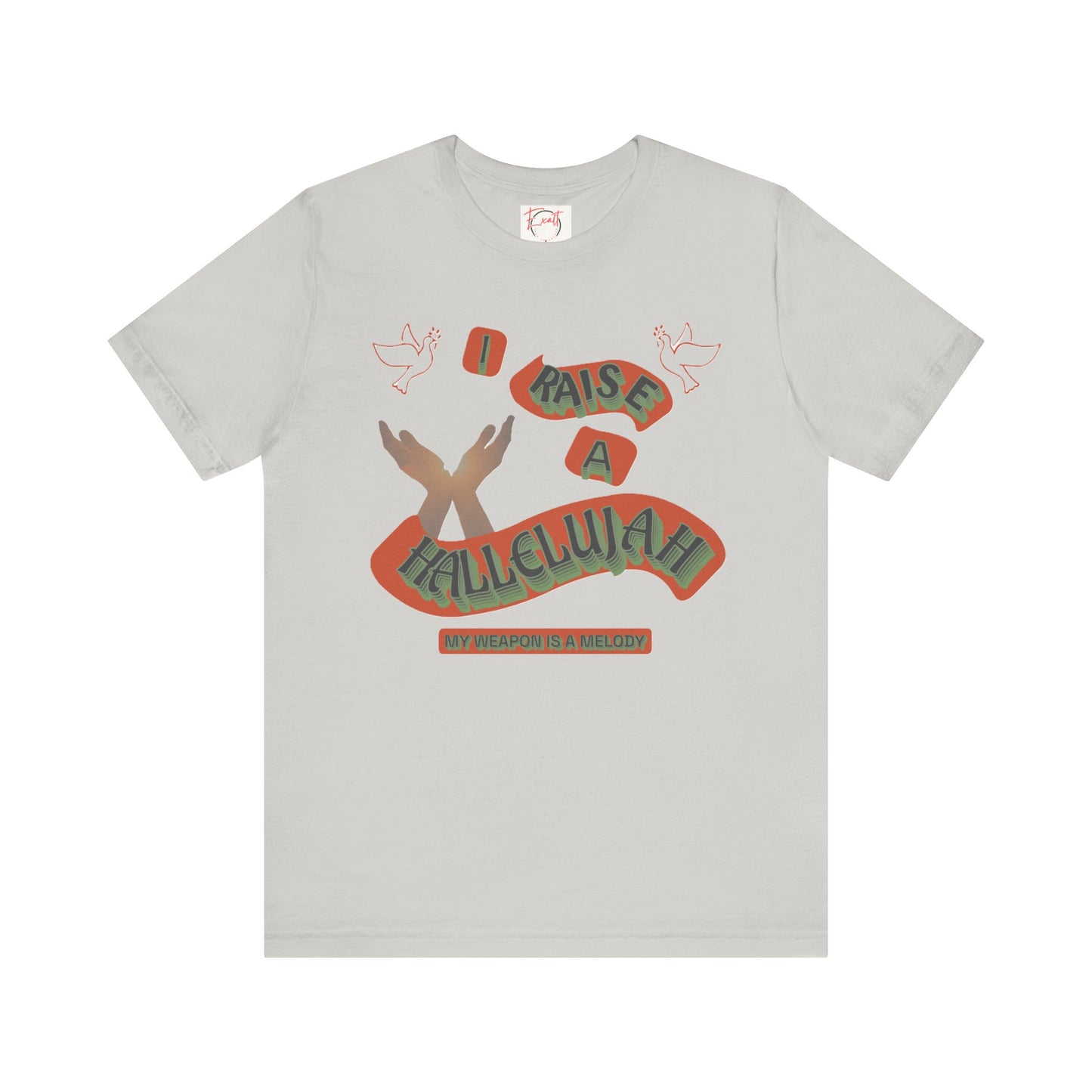 Unisex Jersey Short Sleeve Tee "I RAISE A HALLELUJAH"