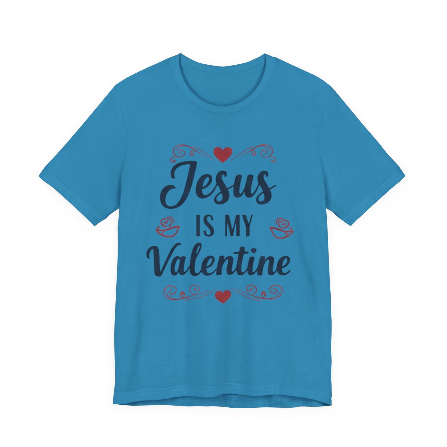 Jesus Is My Valentine T‑Shirt — Christian Valentine Tee