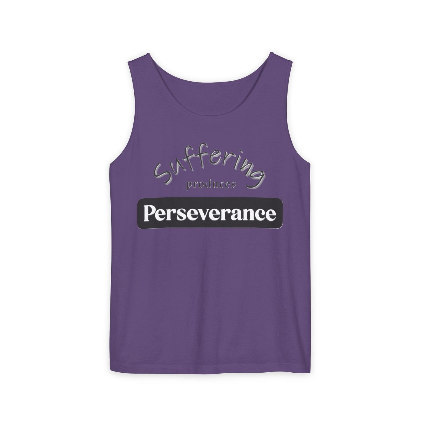 Unisex Garment-Dyed Tank Top "Suffering produces Perseverance"