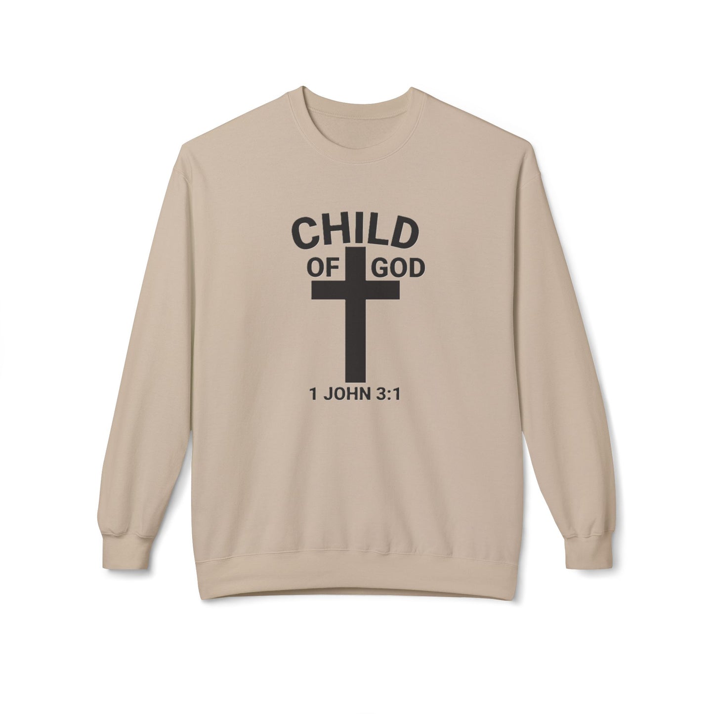 Fleece Sweatshirt Child of God 1 John 3:1
