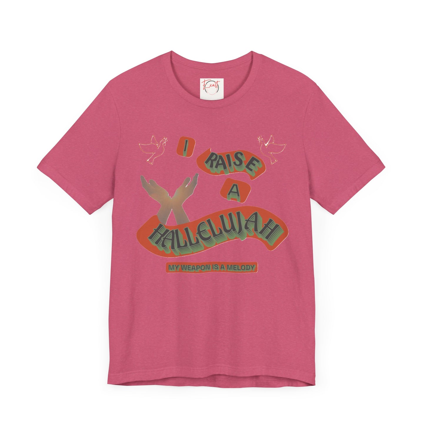 Unisex Jersey Short Sleeve Tee "I RAISE A HALLELUJAH"