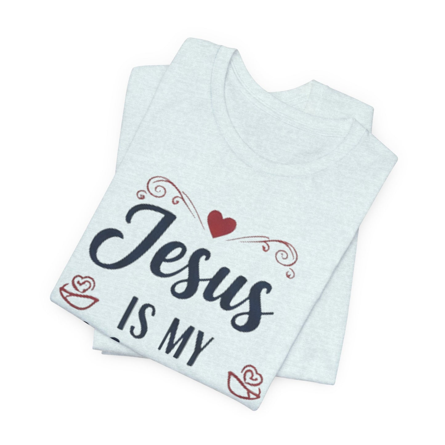 Jesus Is My Valentine T‑Shirt — Christian Valentine Tee
