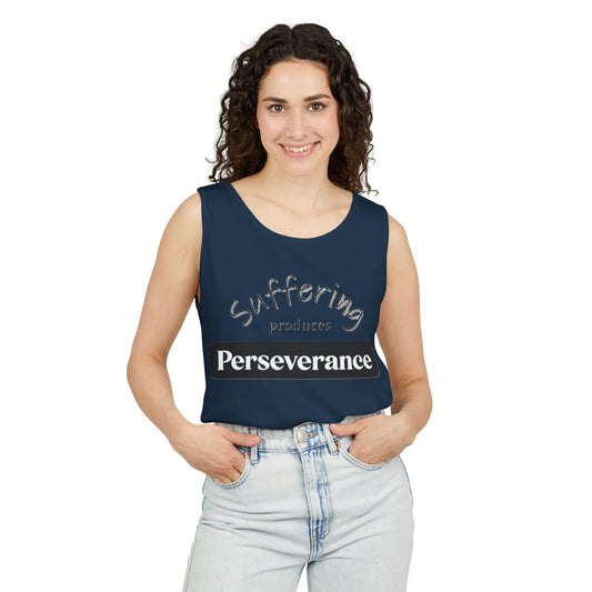 Unisex Garment-Dyed Tank Top "Suffering produces Perseverance"