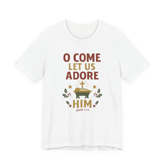 O Come Let Us Adore Him Christmas T-Shirt