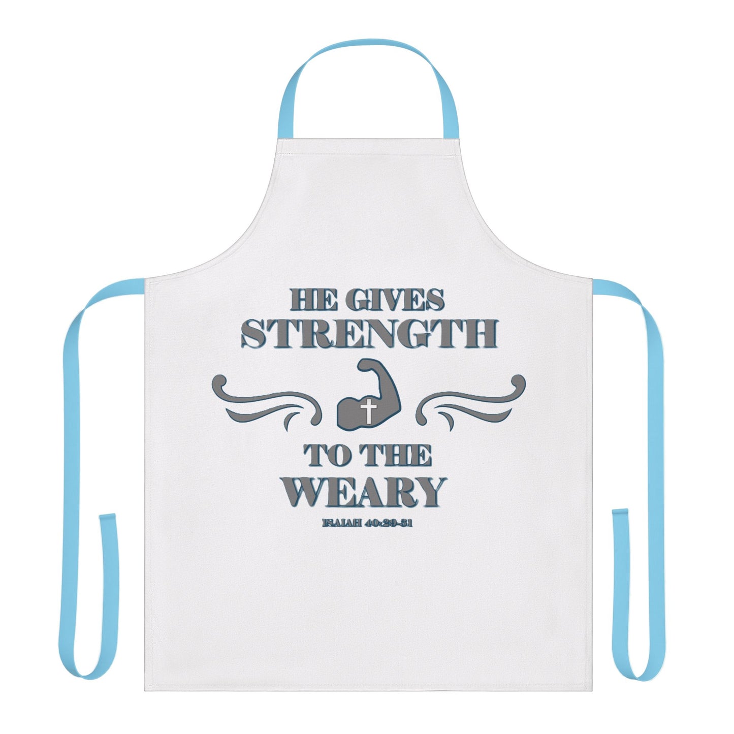Apron, 5-Color Straps (AOP) Bible Verse Isaiah 40:29-31 'He gives Strength to the Weary'