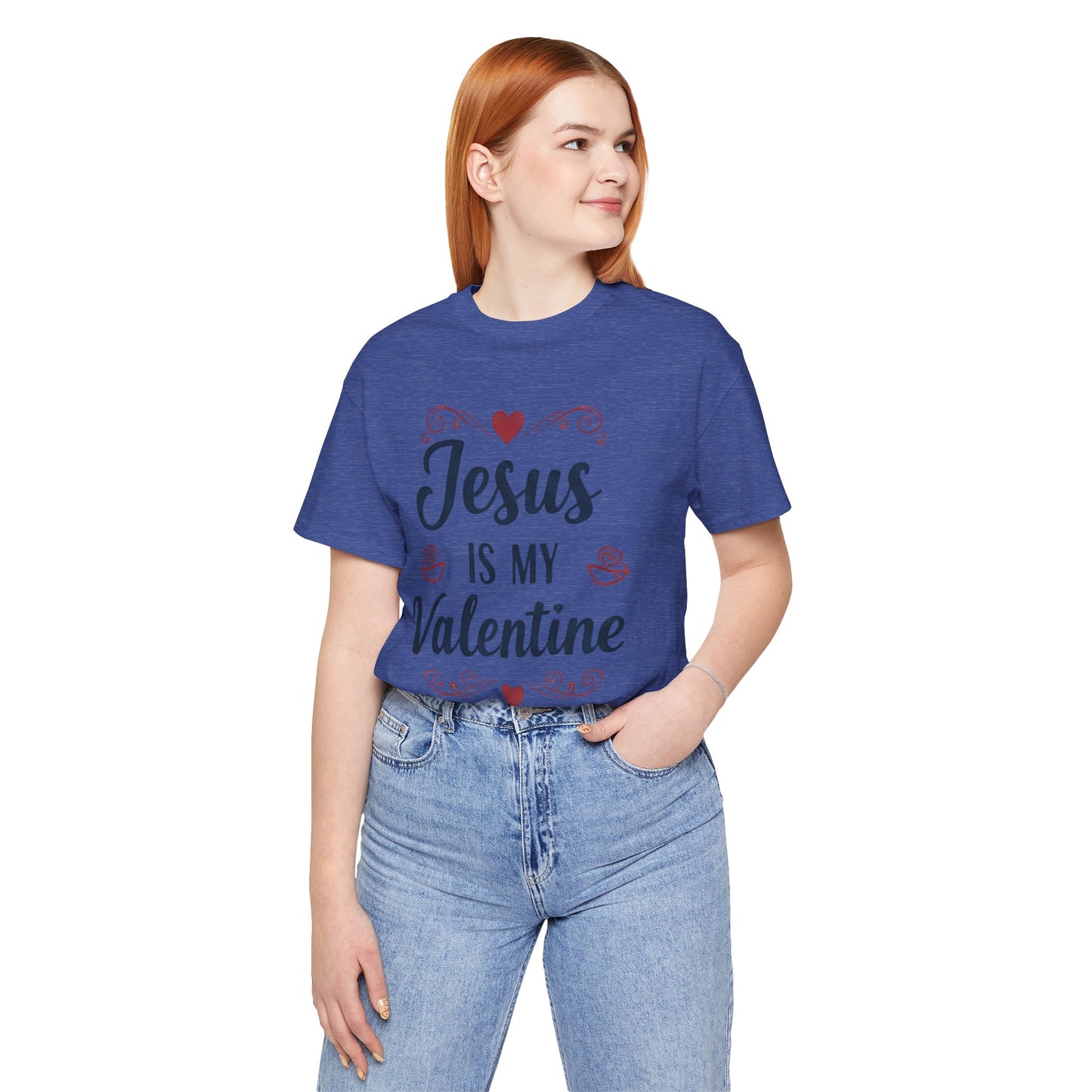 Jesus Is My Valentine T‑Shirt — Christian Valentine Tee