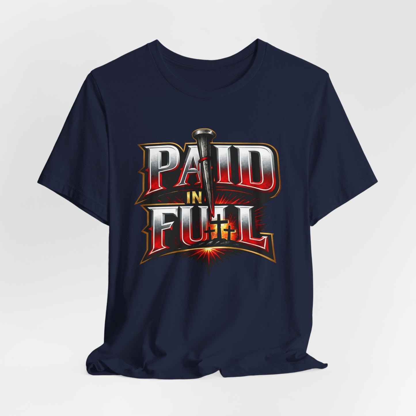 Paid In Full Christian Cross T-Shirt — Nail & Triple Cross Graphic