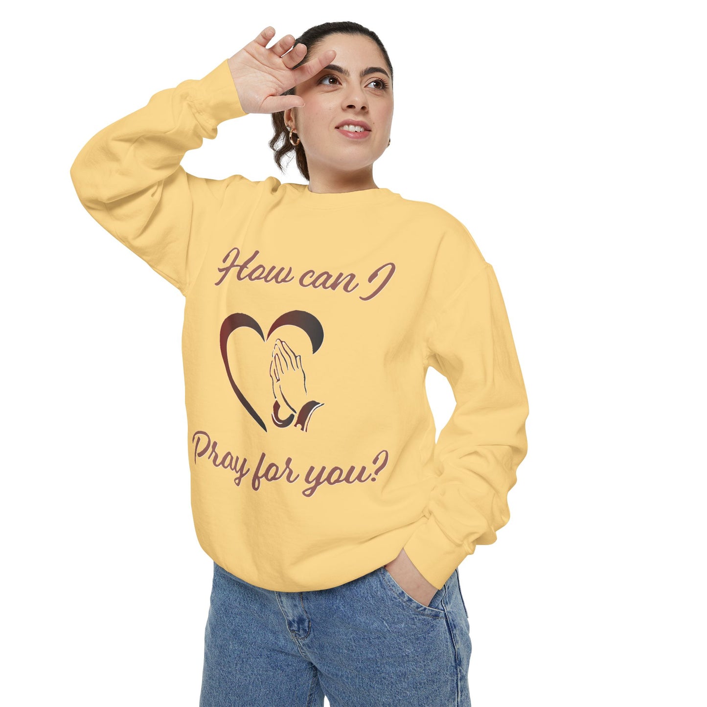 Sweatshirt with &quot;How can I pray for you&quot; Heart and Praying hands design