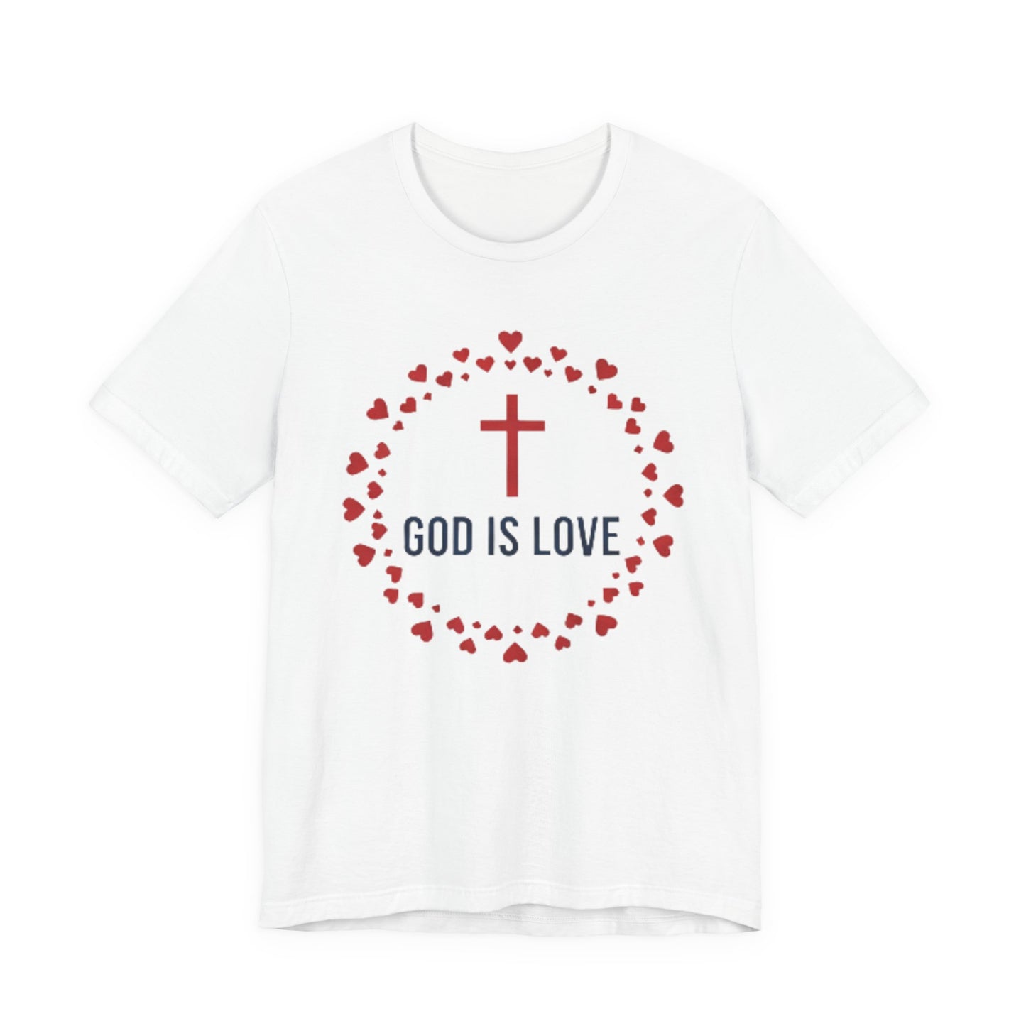 GOD IS LOVE Christian T‑Shirt — Inspirational Faith Tee