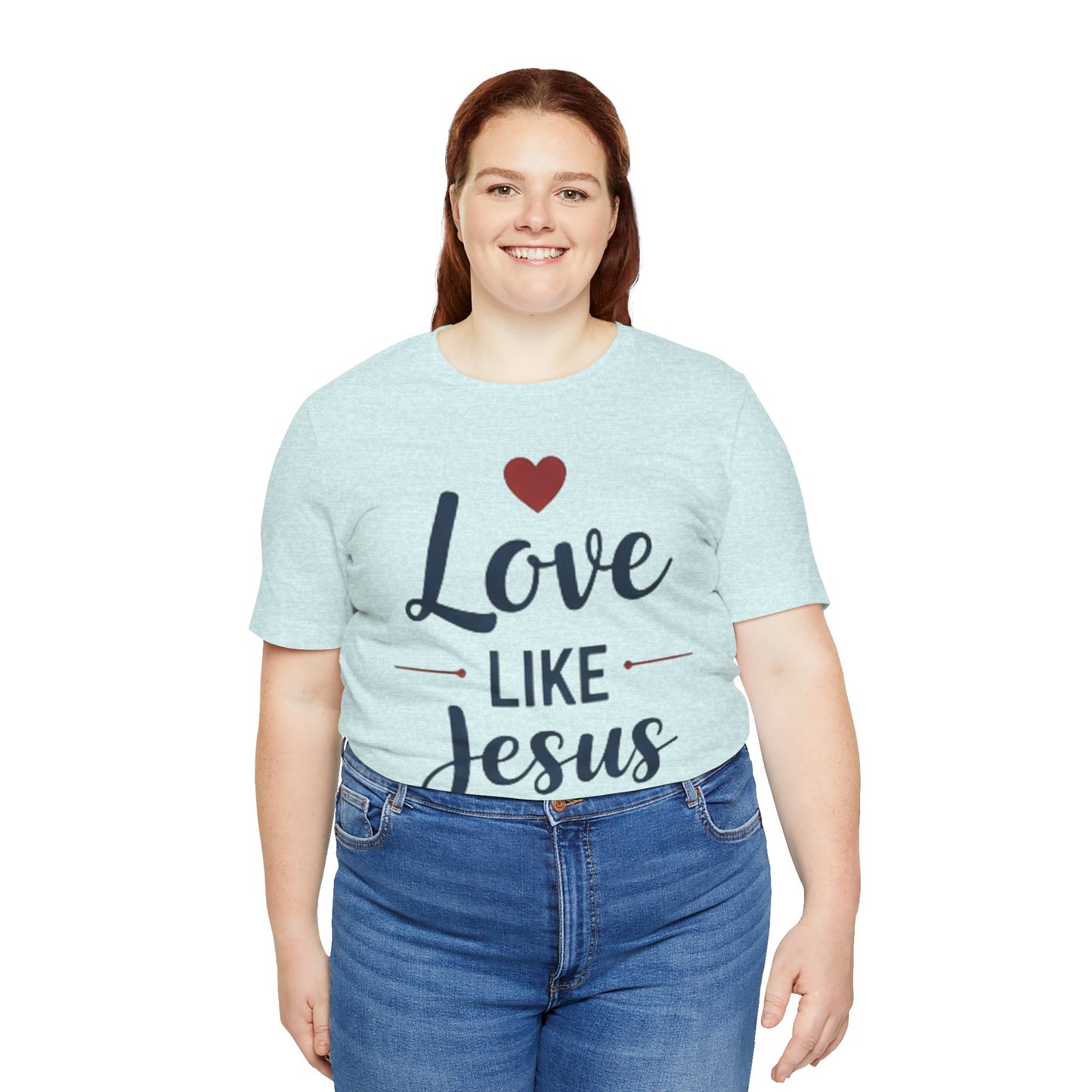 Love Like Jesus T-Shirt — Christian Faith Tee