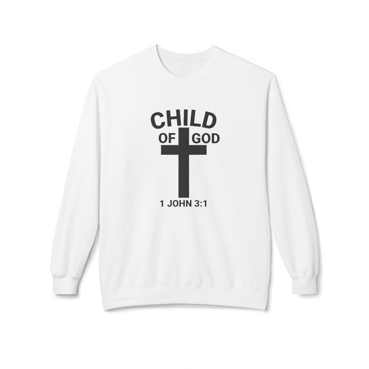 Fleece Sweatshirt Child of God 1 John 3:1