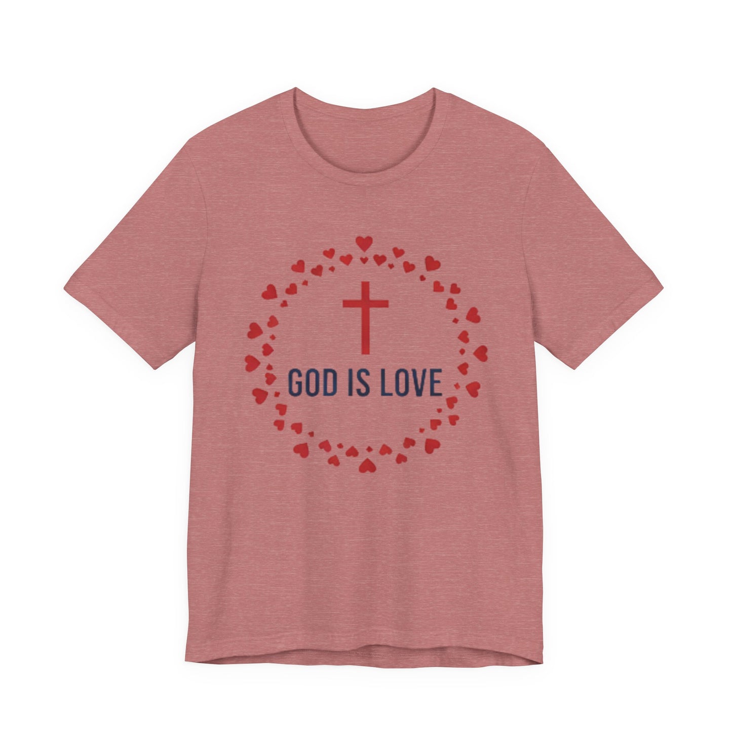 GOD IS LOVE Christian T‑Shirt — Inspirational Faith Tee