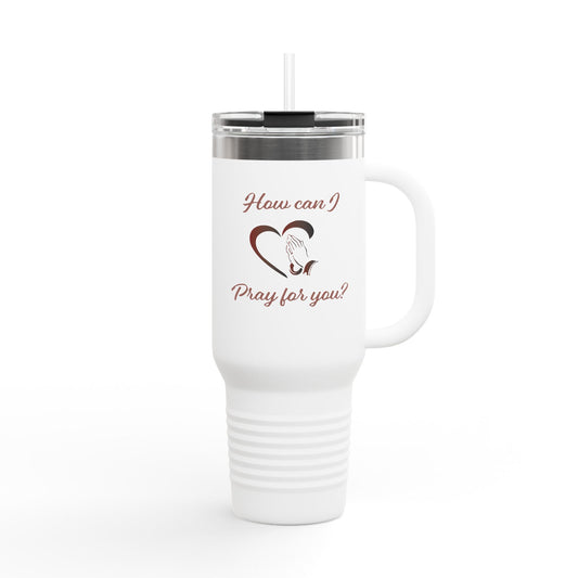 Travel Mug - &quot;How can I pray for you&quot; with Heart and Praying Hands Design