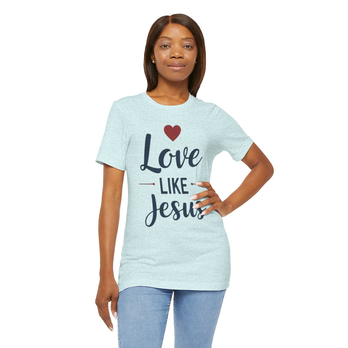 Love Like Jesus T-Shirt — Christian Faith Tee