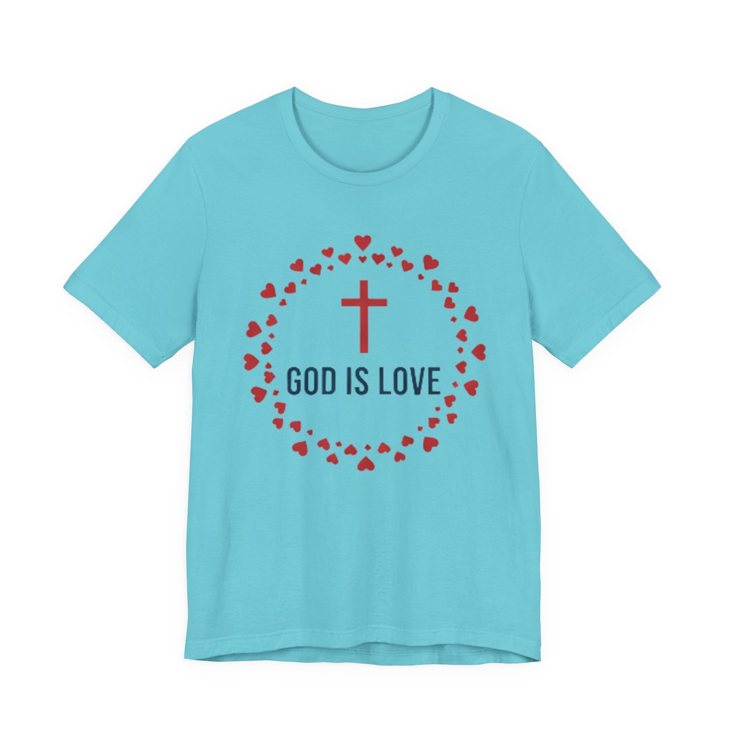 GOD IS LOVE Christian T‑Shirt — Inspirational Faith Tee
