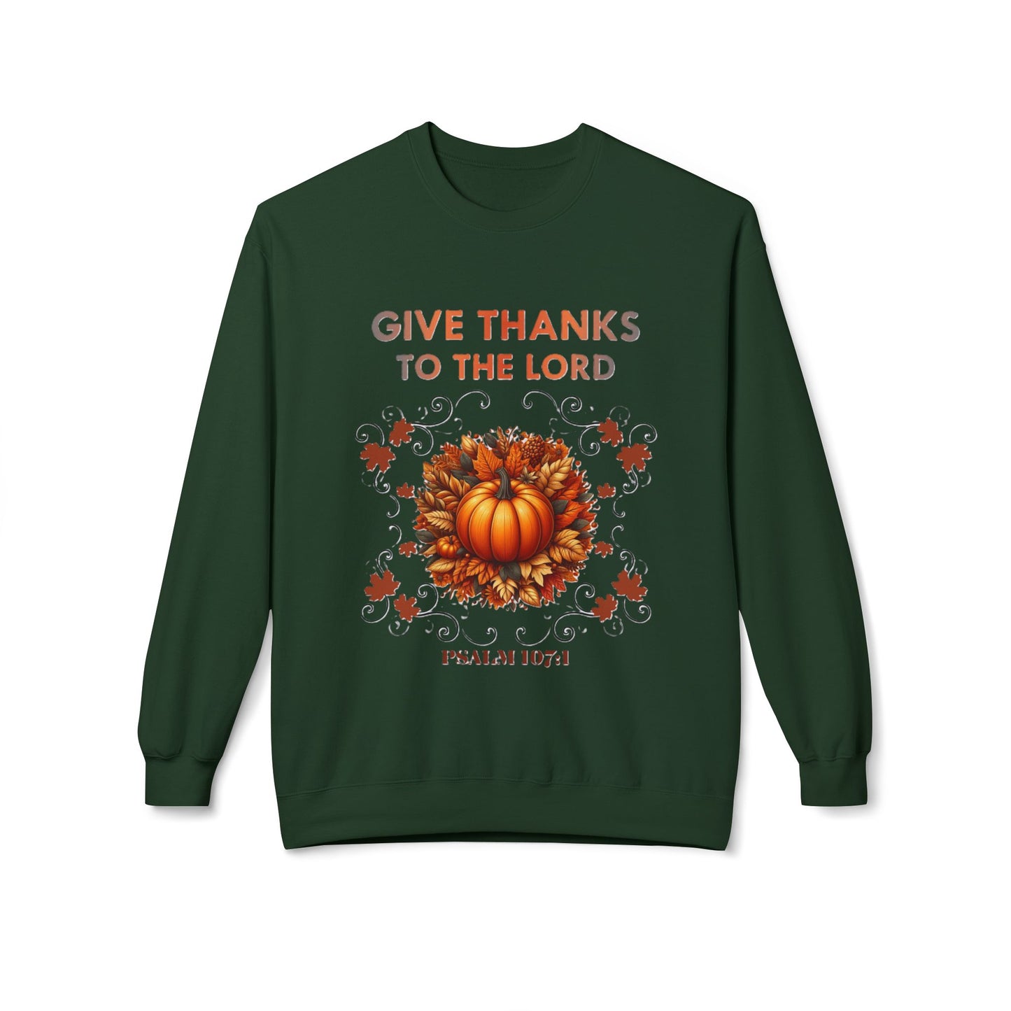 Christian Sweatshirt with Bible Verse Psalm 107:1 - GIVE THANKS TO THE LORD
