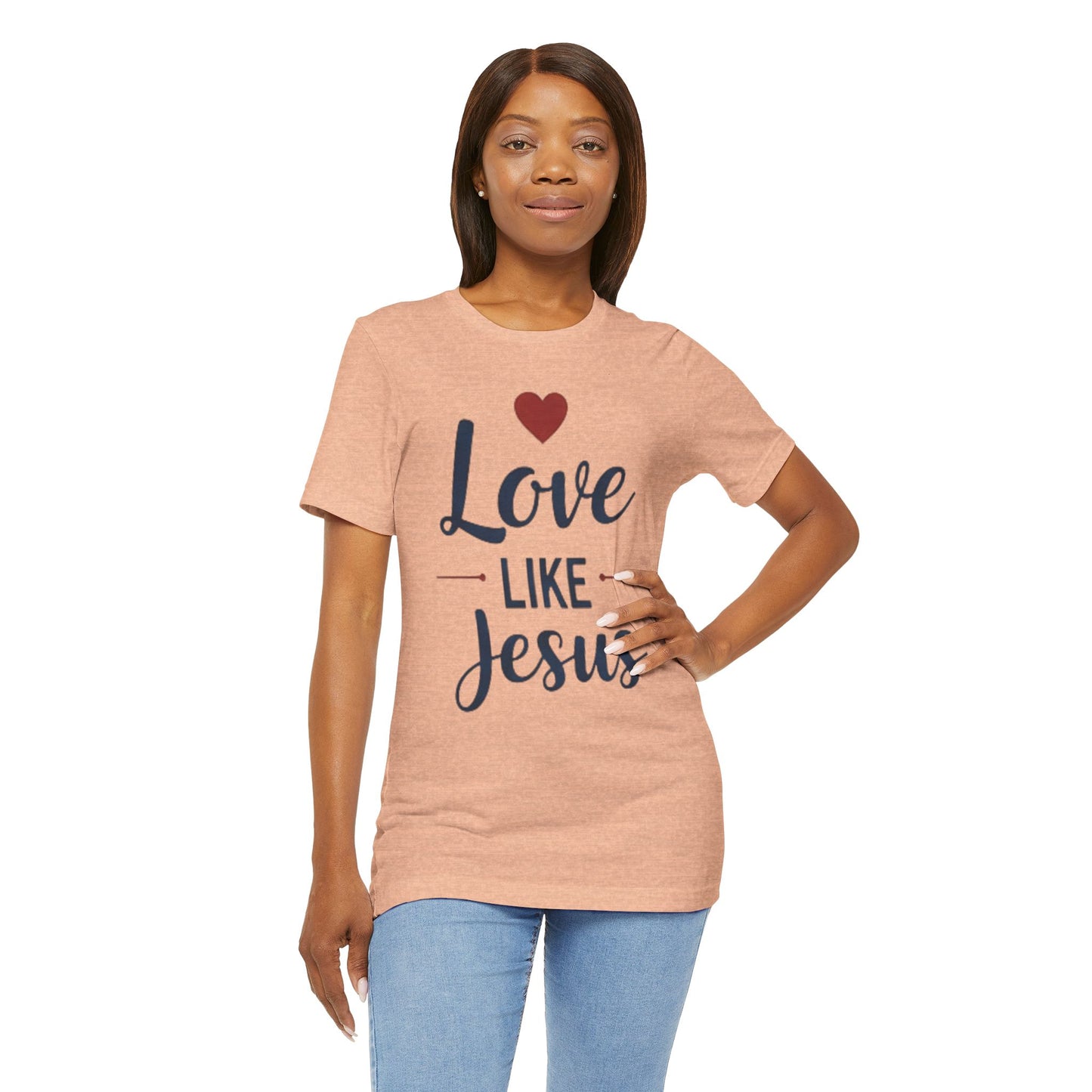 Love Like Jesus T-Shirt — Christian Faith Tee