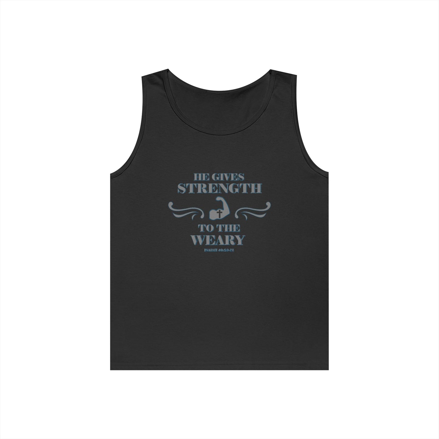 Tank Top - Bible Verse 'He gives Strength to the Weary' Isaiah 40:29-31