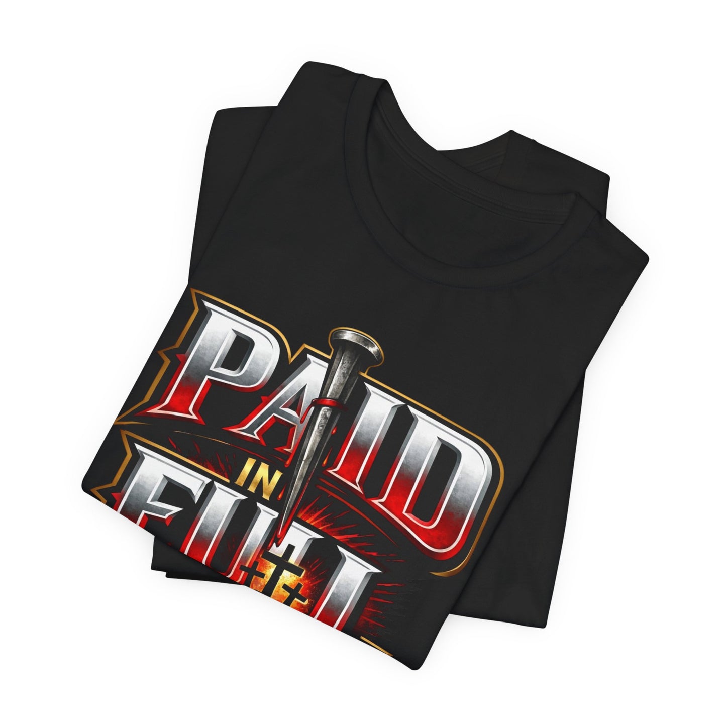 Paid In Full Christian Cross T-Shirt — Nail & Triple Cross Graphic