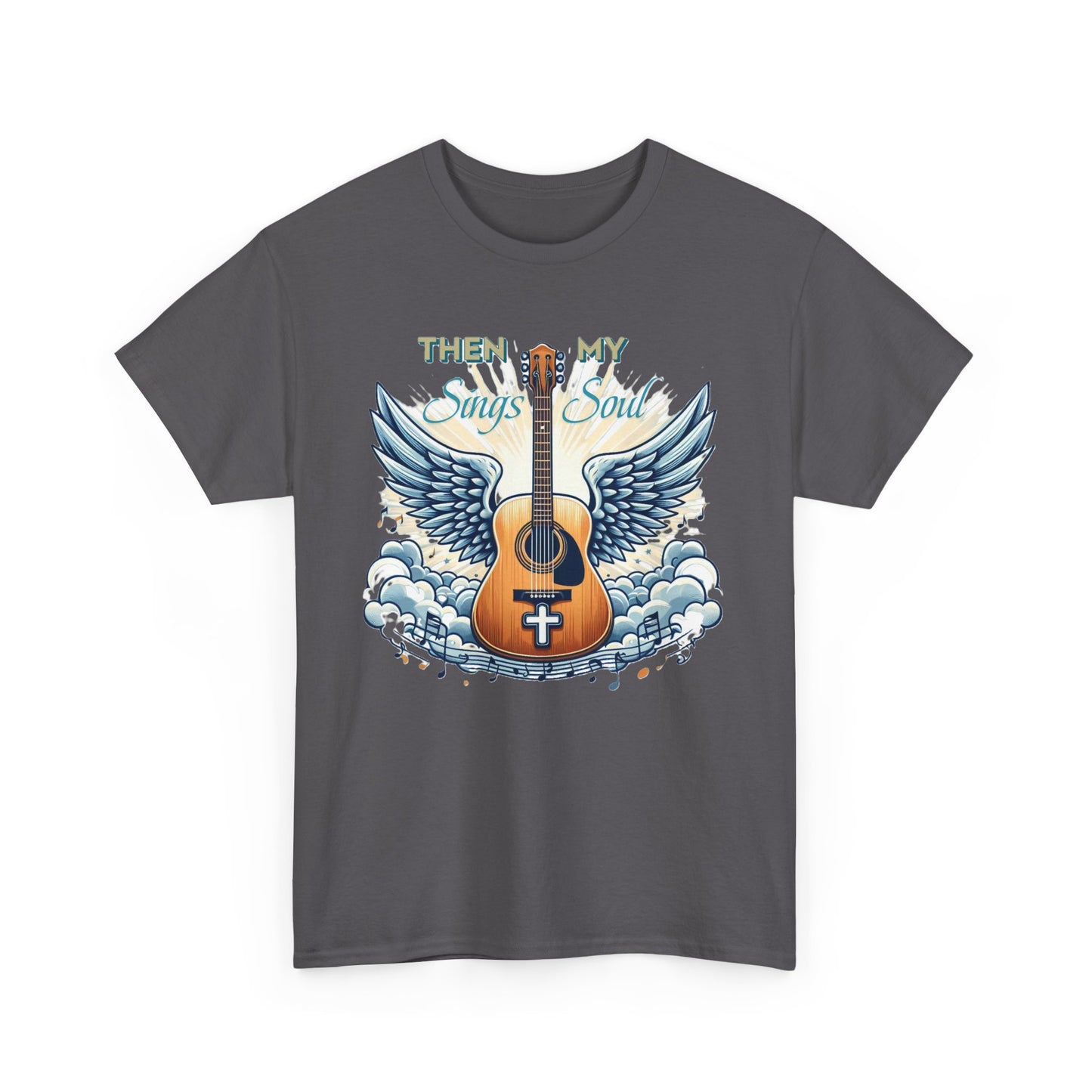 Unisex Heavy Cotton "THEN Sings MY Soul" Tee