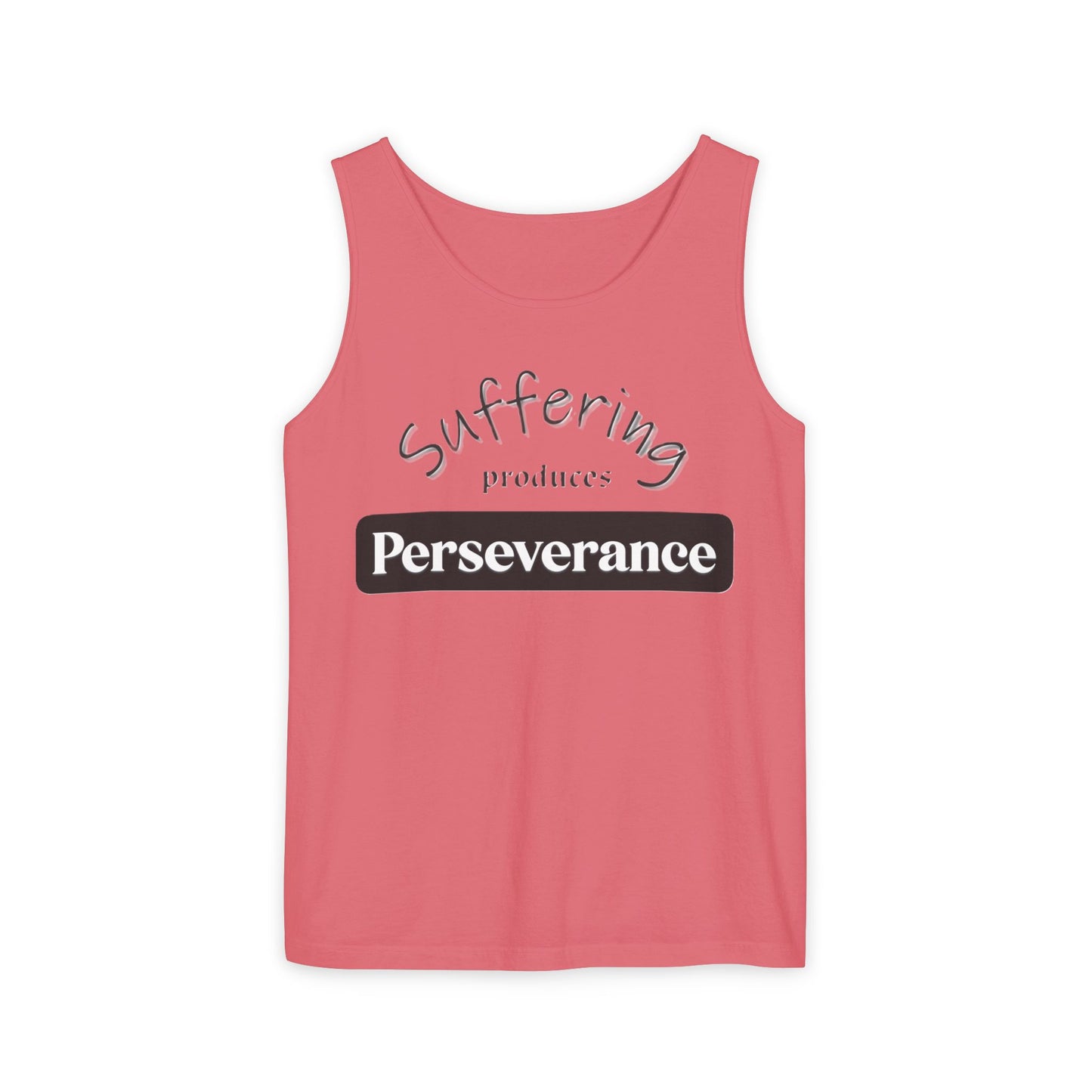 Unisex Garment-Dyed Tank Top "Suffering produces Perseverance"