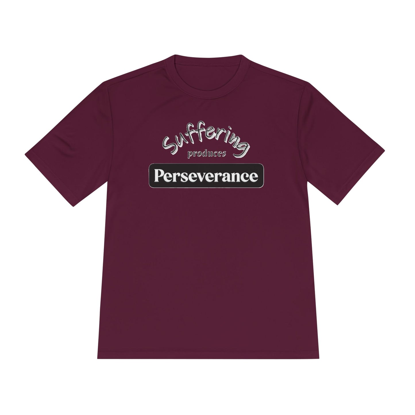 Unisex Moisture "Suffering Produces Perseverance" Wicking Tee