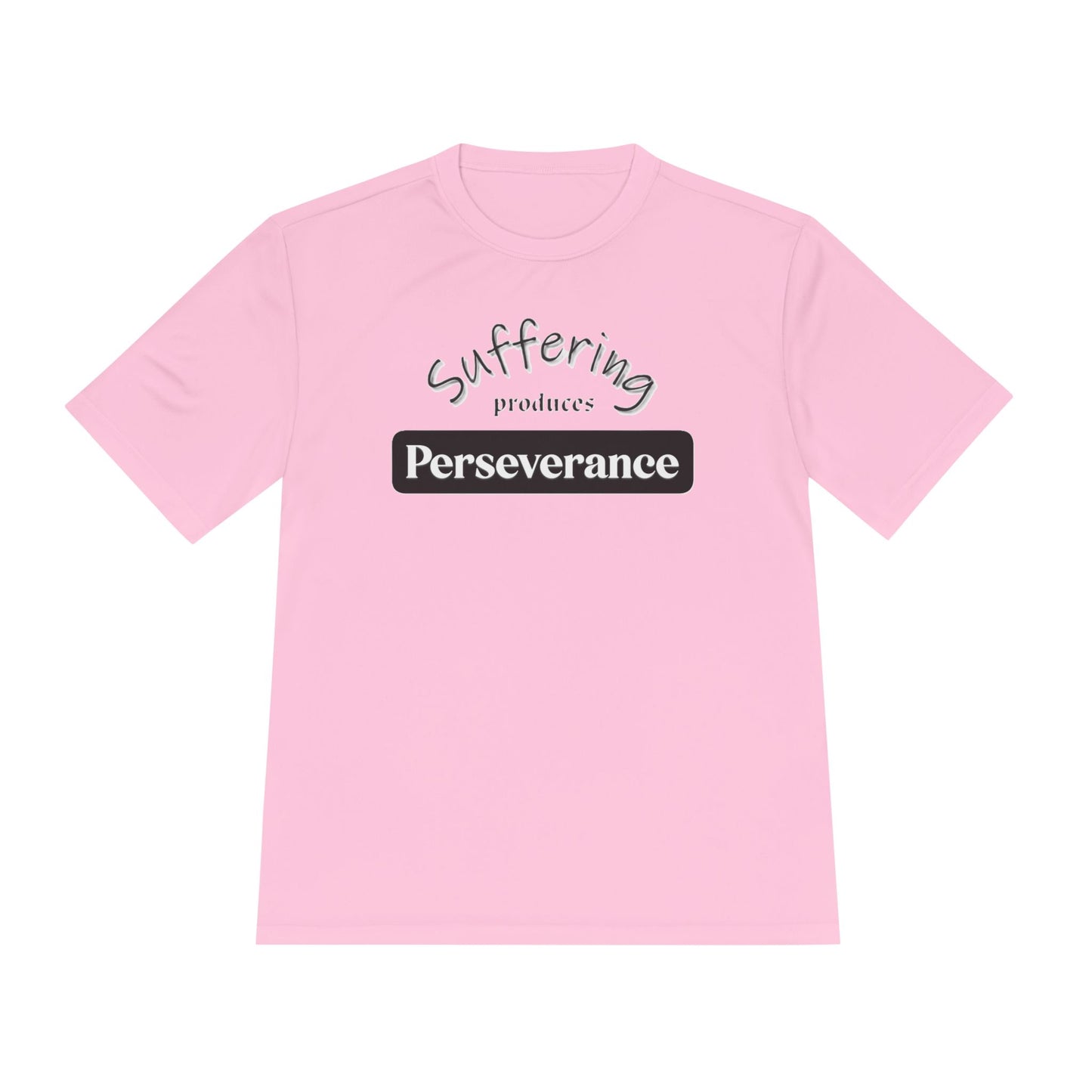 Unisex Moisture "Suffering Produces Perseverance" Wicking Tee