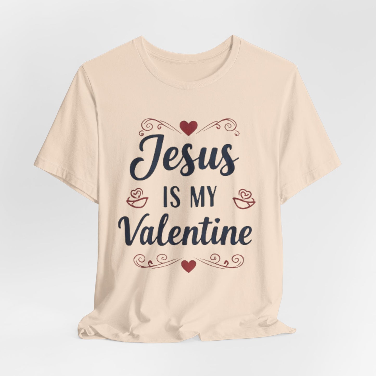 Jesus Is My Valentine T‑Shirt — Christian Valentine Tee