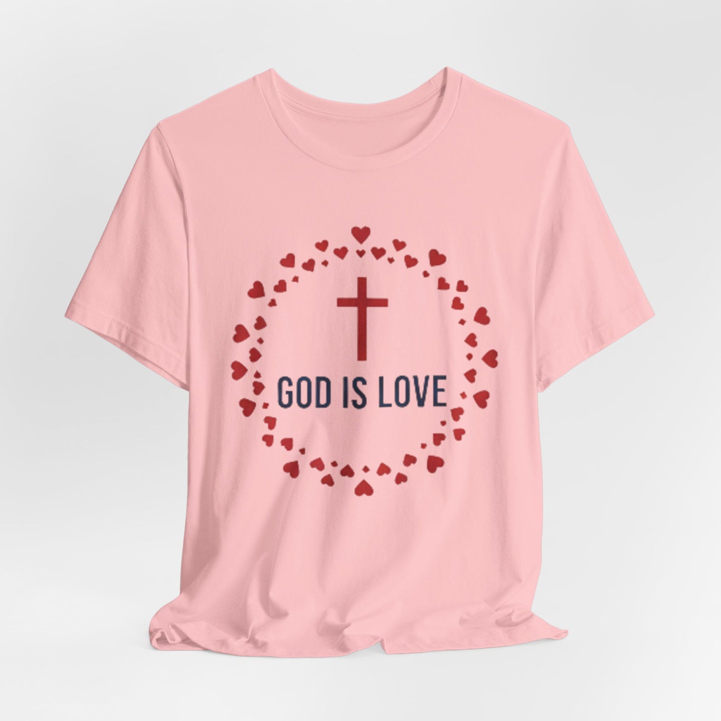 GOD IS LOVE Christian T‑Shirt — Inspirational Faith Tee