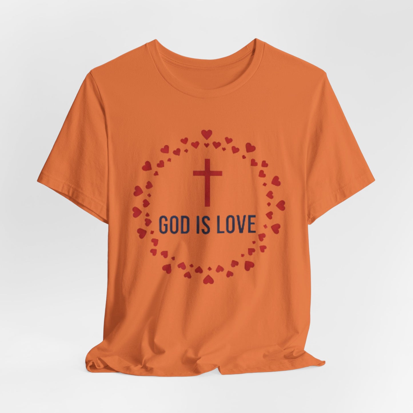 GOD IS LOVE Christian T‑Shirt — Inspirational Faith Tee