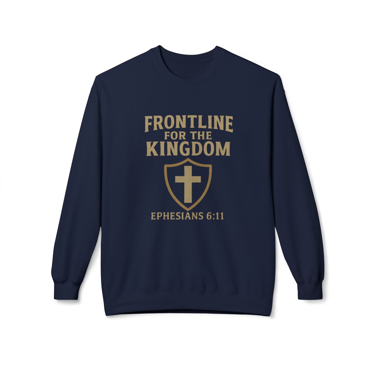 Fleece Sweatshirt - Bible Verse EPHESIANS 6:11 'FRONTLINE FOR THE KINGDOM'