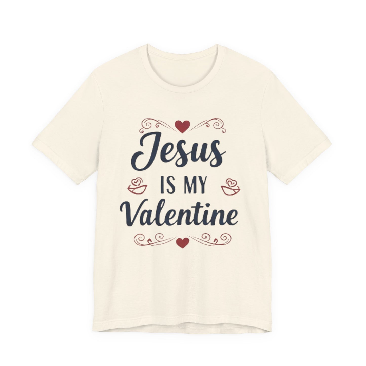 Jesus Is My Valentine T‑Shirt — Christian Valentine Tee