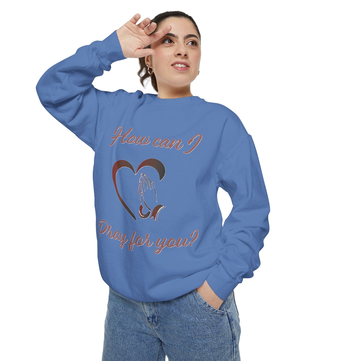 Copy of Sweatshirt with &quot;How can I pray for you&quot; Heart and Praying hands design