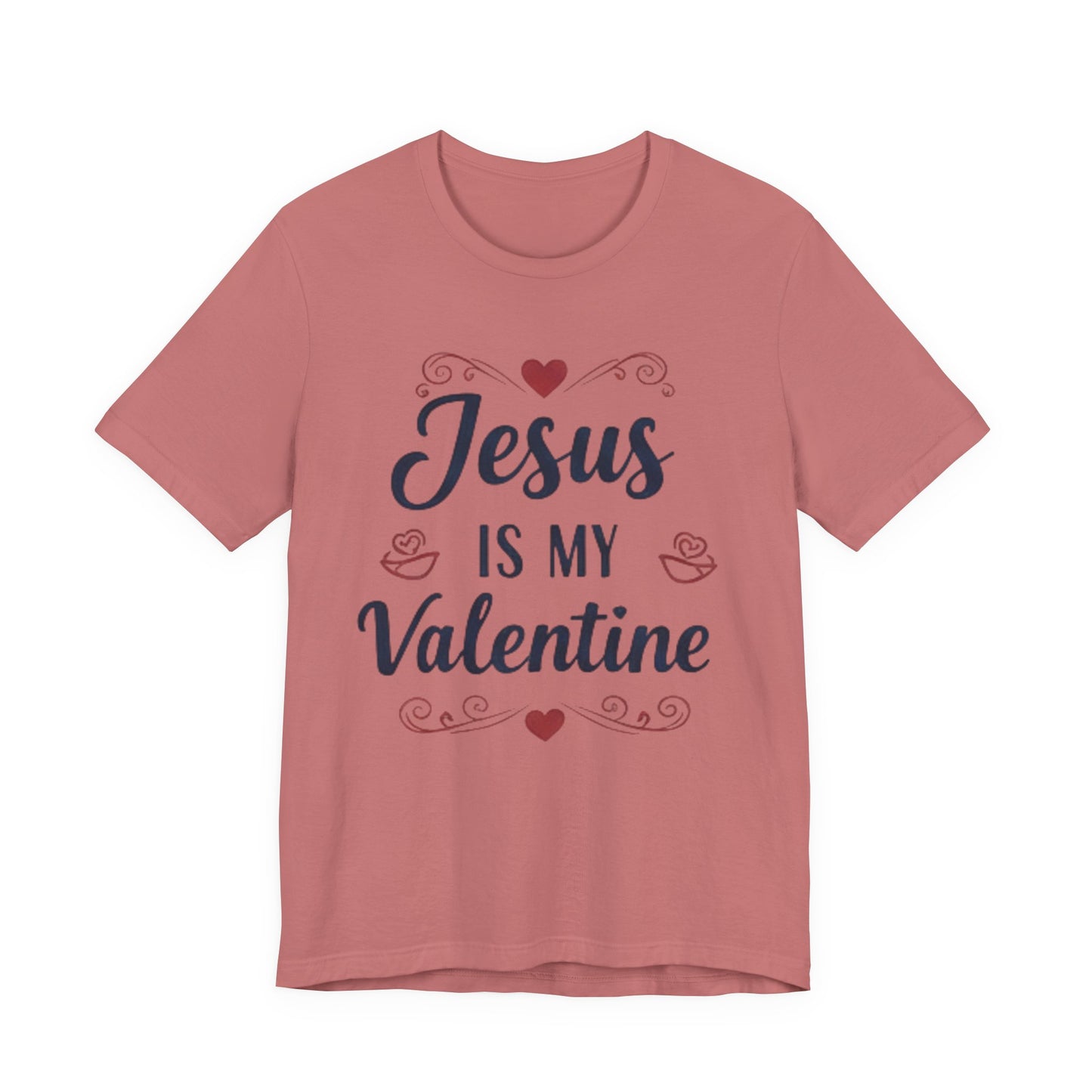 Jesus Is My Valentine T‑Shirt — Christian Valentine Tee