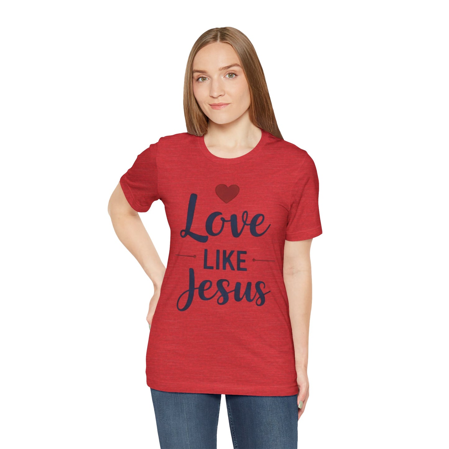 Love Like Jesus T-Shirt — Christian Faith Tee