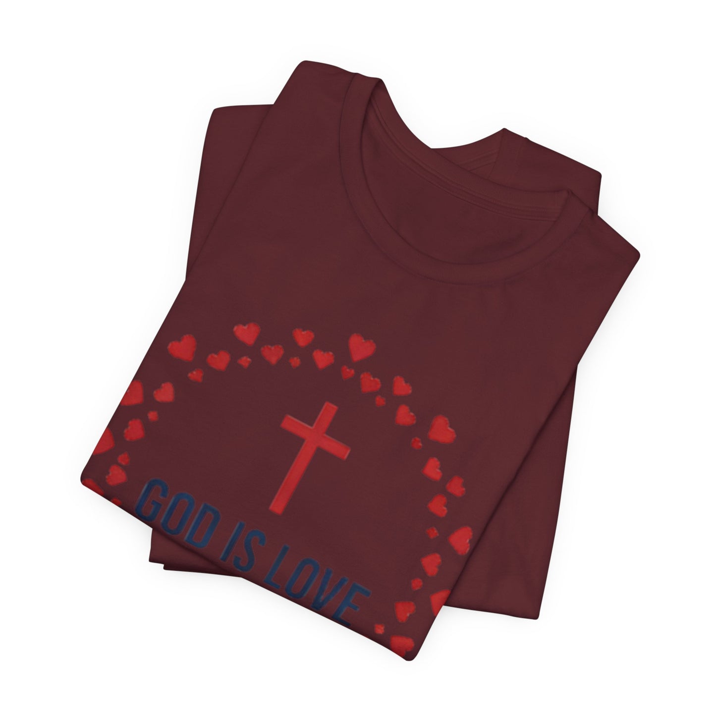 GOD IS LOVE Christian T‑Shirt — Inspirational Faith Tee
