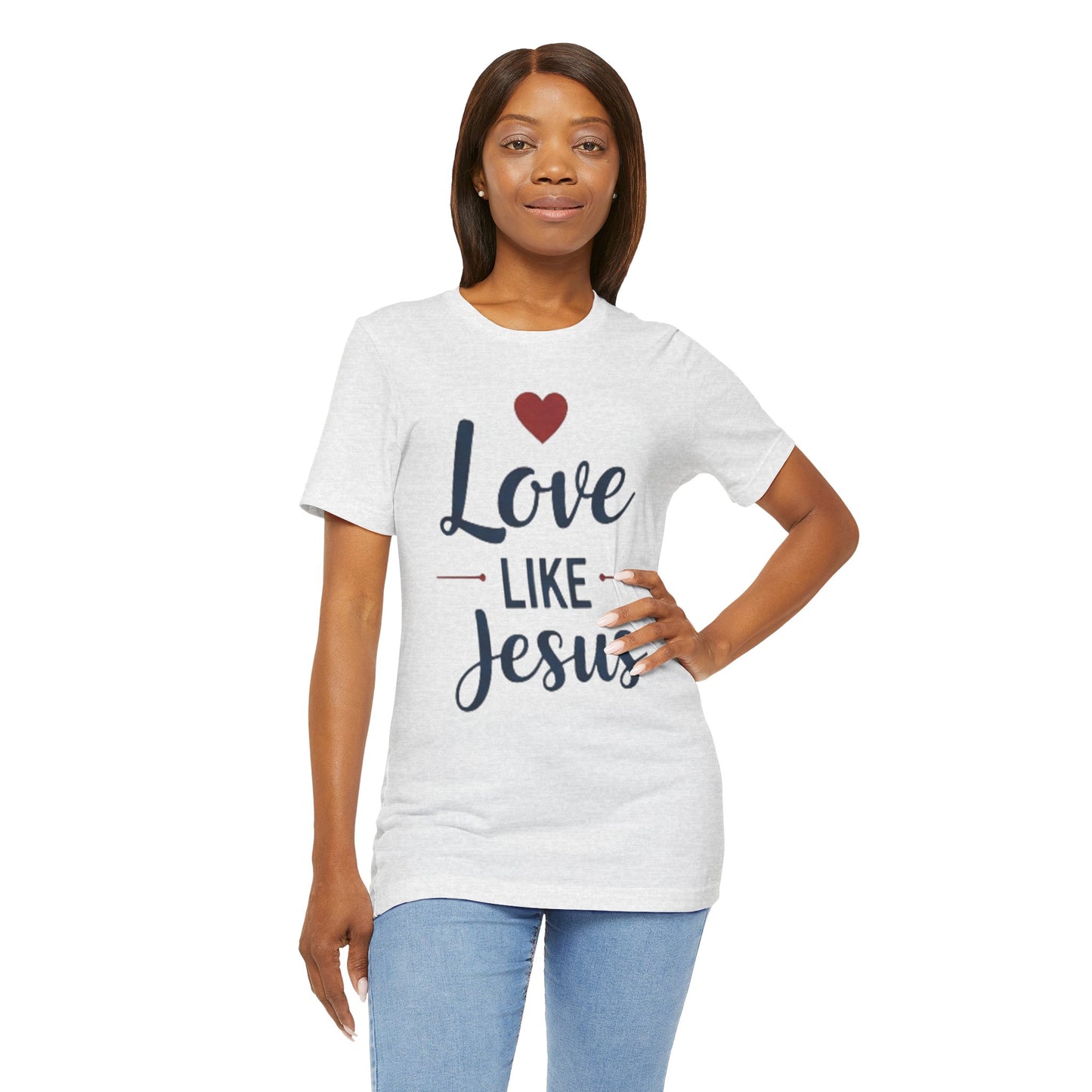 Love Like Jesus T-Shirt — Christian Faith Tee