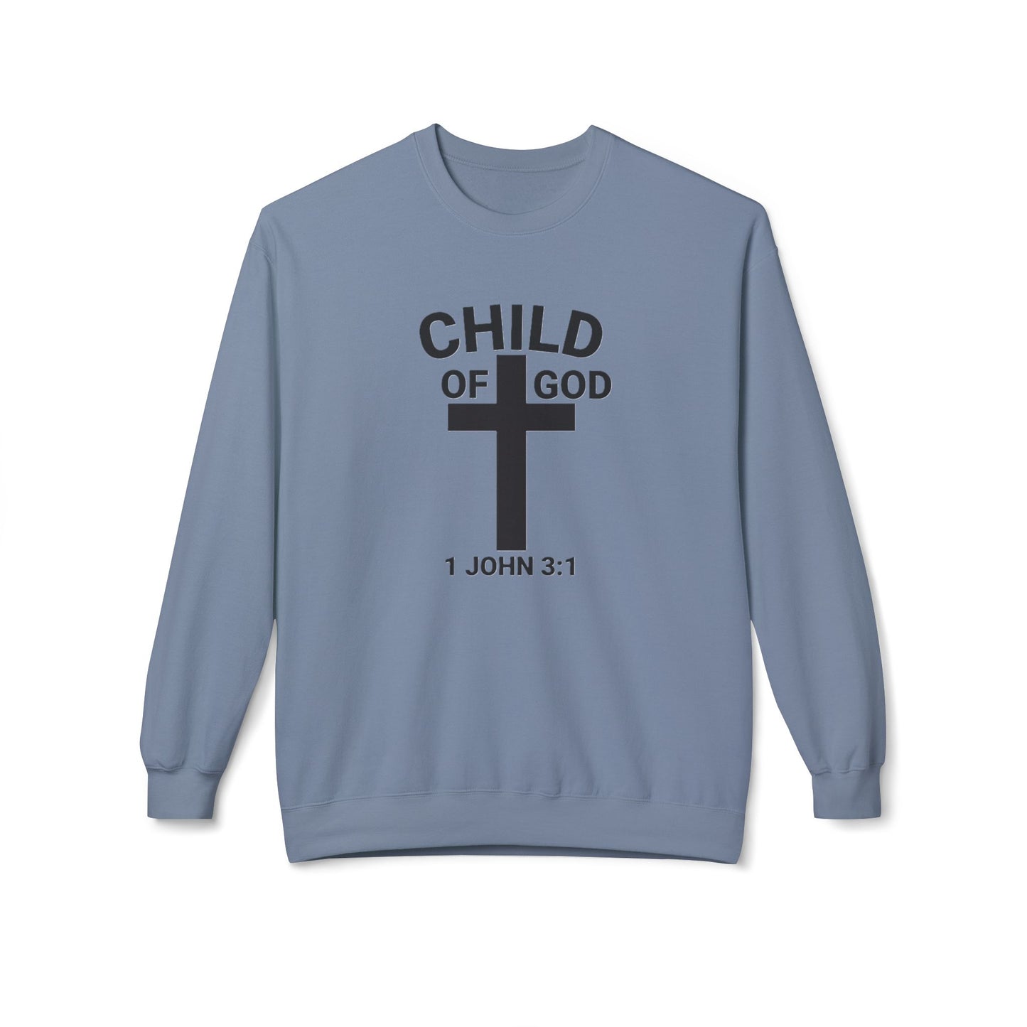 Fleece Sweatshirt Child of God 1 John 3:1