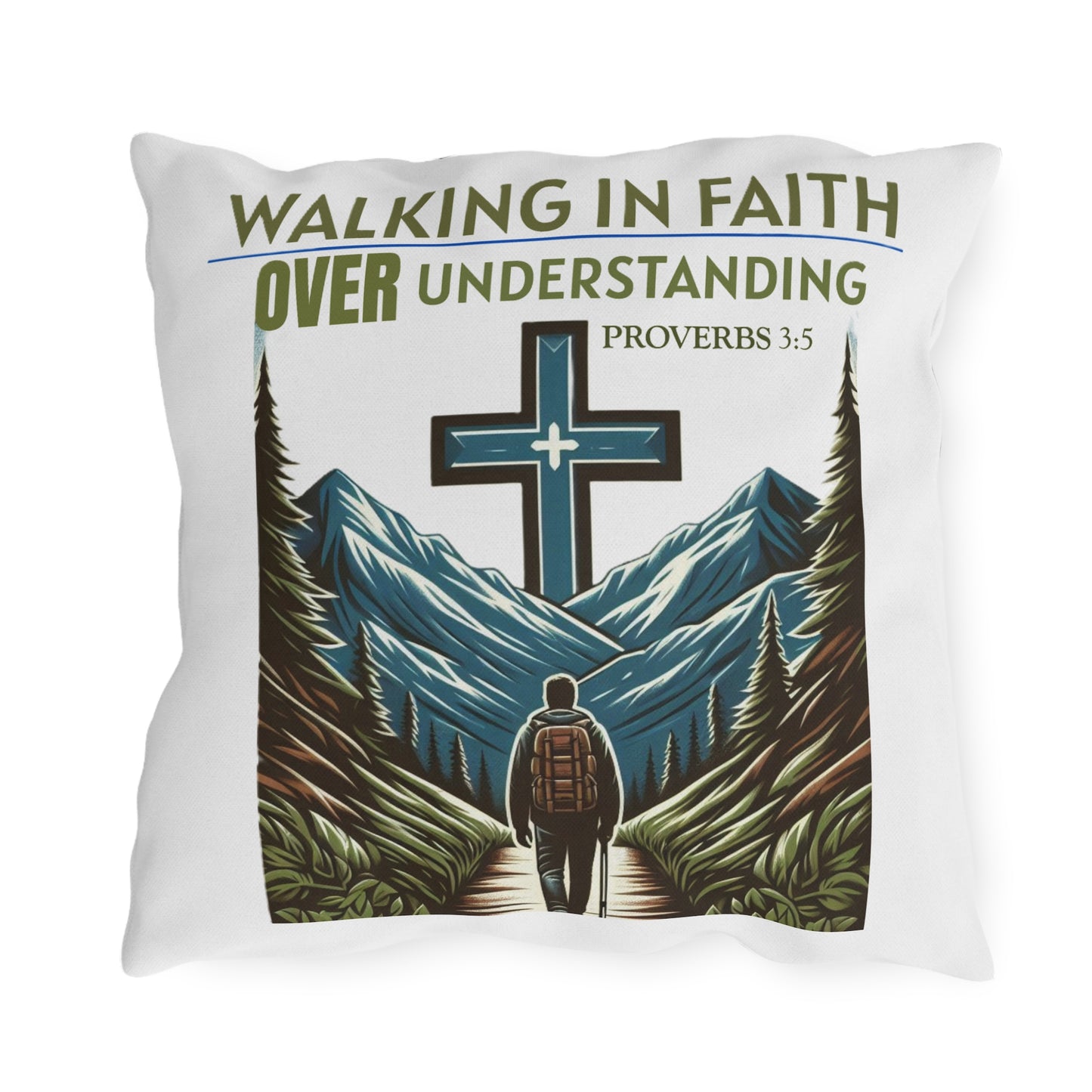 Outdoor Pillow - Bible Verse Proverbs 3:5 'Walking in Faith Over Understanding'