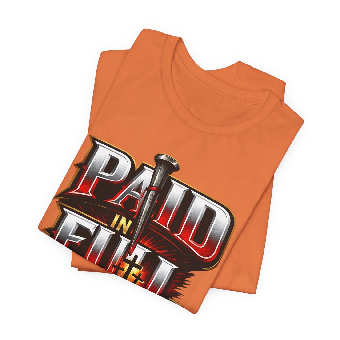 Paid In Full Christian Cross T-Shirt — Nail & Triple Cross Graphic