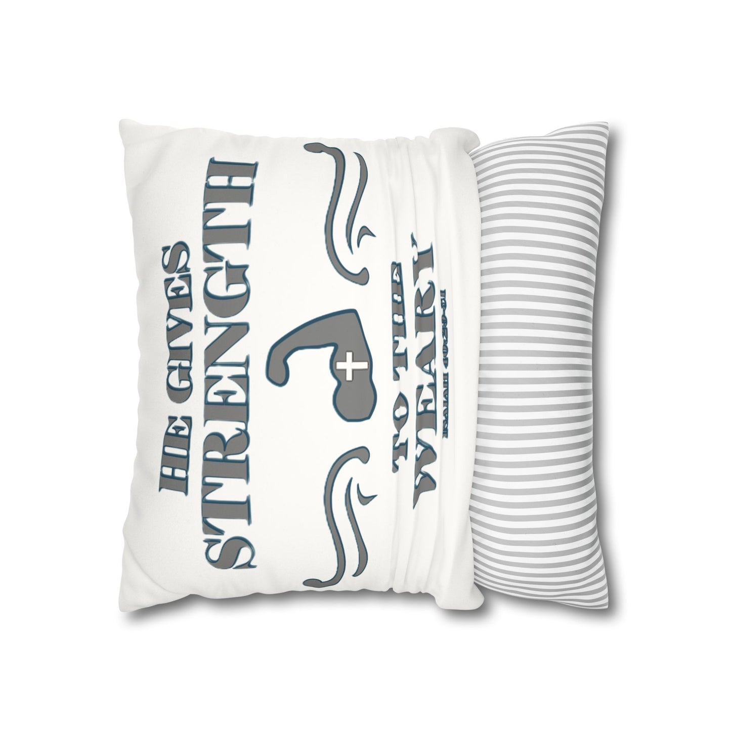 Faux Suede Square Pillowcase Bible Verse Isaiah 40:29-31 'He gives Strength to the Weary'