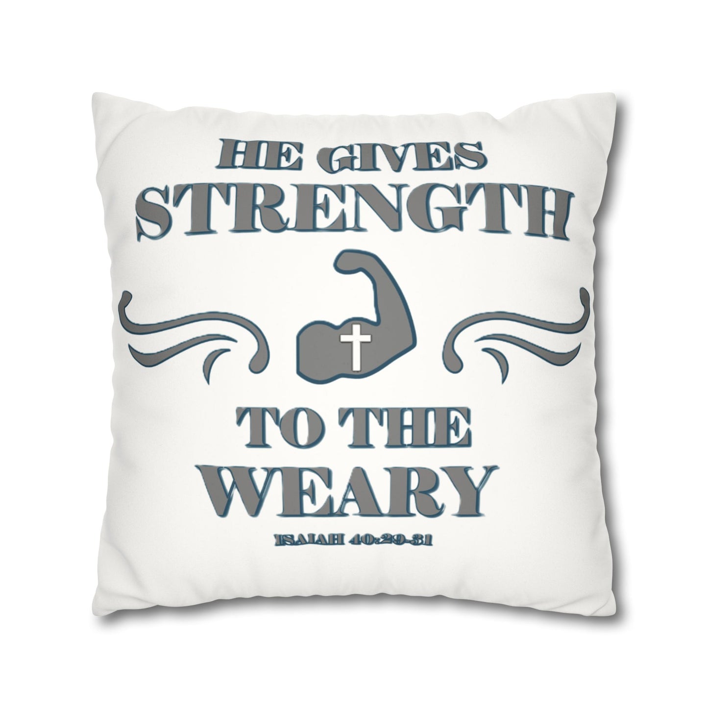 Faux Suede Square Pillowcase Bible Verse Isaiah 40:29-31 'He gives Strength to the Weary'