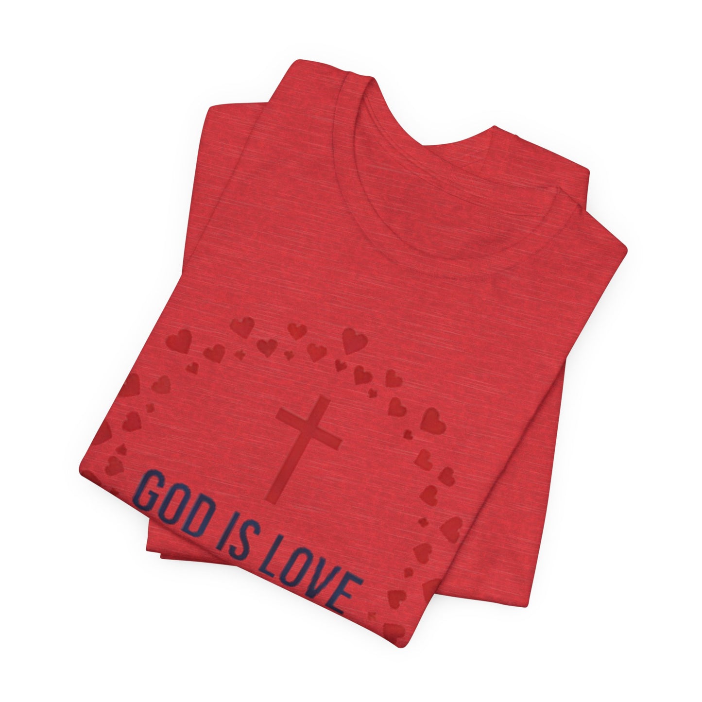 GOD IS LOVE Christian T‑Shirt — Inspirational Faith Tee